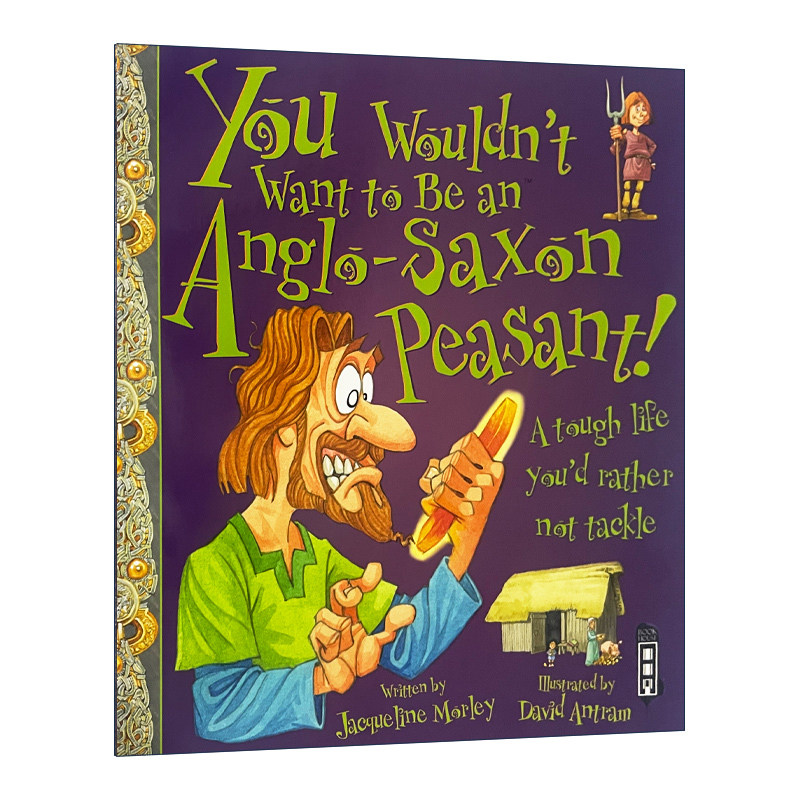 千万不要成为盎格鲁-撒克逊农民 英文原版 You Wouldn't Want to Be An Anglo-Saxon Peasant! 儿童人文历史科普 英文版 进口英语