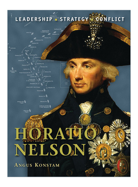历史上著名的指挥官系列  英文原版 Horatio Nelson 霍雷肖·纳尔逊 插图历史 英文版 进口英语原版书籍