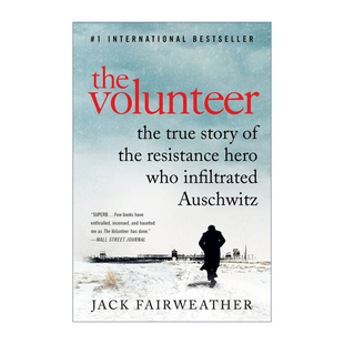 一个人的志愿者 英文原版 The Volunteer 波兰骑兵军官的传奇人生 渗透到奥斯维辛集中营的抵抗英雄的真实故事 英文版 进口书籍