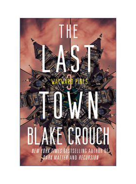 最后小镇  英文原版 The Last Town Wayward Pines Trilogy 03 松林异境三部曲3 人生复本作者Blake Crouch 英文版 进口书籍