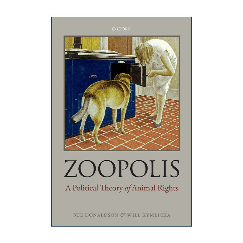 英文原版 Zoopolis 动物社群 政治性的动物权利论 休·唐纳森 威尔·金里卡 英文版 进口英语原版书籍