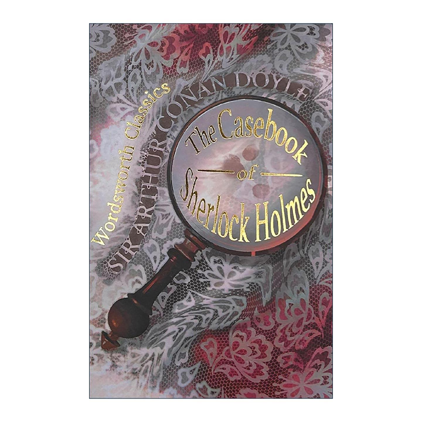 英文原版 Wordsworth Classics The Casebook Of Sherlock Holmes 福尔摩斯探案集 柯南道尔 Wordsworth经典文学系列 英文版