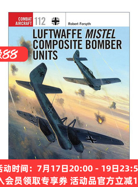 英文原版 Luftwaffe Mistel Composite Bomber Units 二战德国槲寄生复合轰炸机 航空史上伟大的战斗机系列 进口英语原版书籍