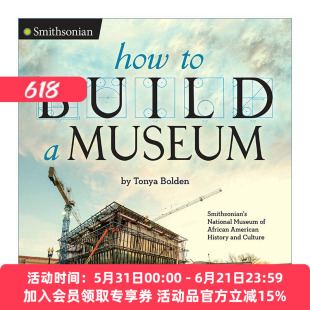 英文原版 How to Build a Museum (Smithsonian) 如何建造一座博物馆 史密森尼系列 儿童历史科普百科 精装 Tonya Bolden 进口书籍