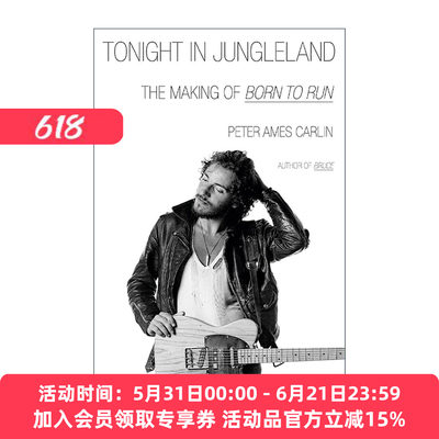 英文原版 Tonight in Jungleland 丛林今夜 生为奔跑的创作幕后故事 国摇滚歌手布鲁斯·斯普林斯汀传记 Peter Ames Carlin 精装