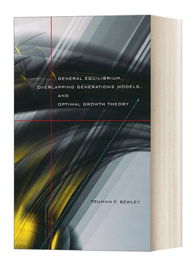 一般均衡世代重叠模型与最优增长理论 英文原版 General Equilibrium Overlapping Generations Models and Optimal Growth Theory