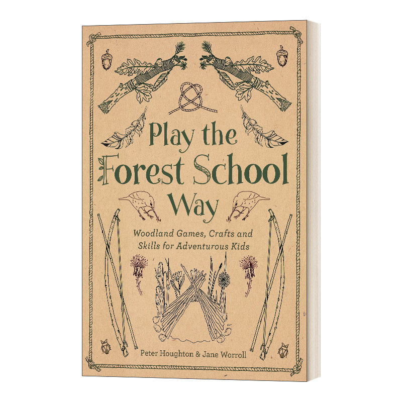 英文原版 Play The Forest School Way 以森林学校的方式 爱冒险的孩子的林地游戏和手工艺 英文版 进口英语原版书籍