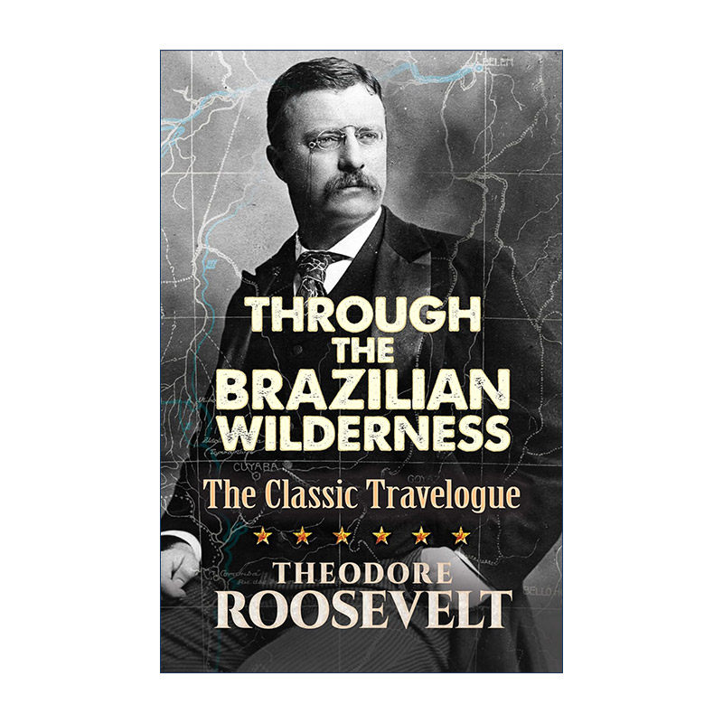 英文原版 Through the Brazilian Wilderness 穿过巴西的荒野 西奥多·罗斯福 经典游记 英文版 进口英语原版书籍