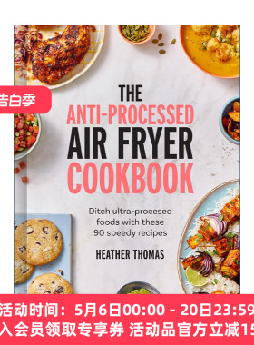 英文原版 The Anti-Processed Air Fryer Cookbook 反过度加工空气炸锅食谱 90道快速制成美食 精装 英文版 进口英语原版书籍