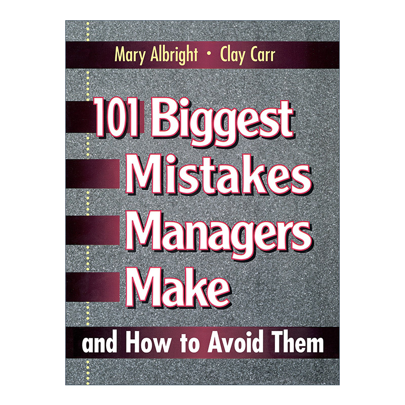 管理者常犯错误及如何避免 英文原版 101 Biggest Mistakes Managers Make and How to Avoid Them 领导学 英文版 进口英语原版书