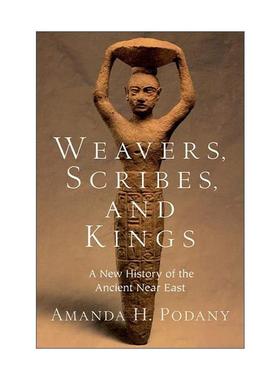 英文原版 Weavers Scribes and Kings 织工 文士和国王 古代近东的新历史 精装 英文版 进口英语原版书籍