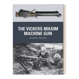 英文版 书籍 Maxim 英国维克斯 马克沁重机枪 Gun Vickers Machine 进口英语原版 英文原版 武器解析 The