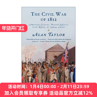 英文原版 The Civil War of 1812 1812年内战 美国公民 英国臣民 爱尔兰叛军和印第安盟友 普利策奖得主Alan Taylor 进口英语书籍