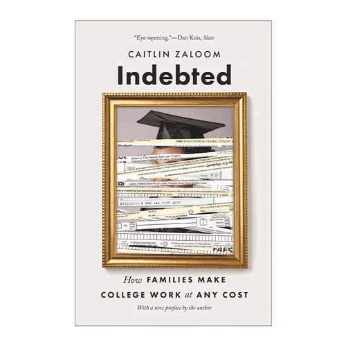 负债累累  英文原版 Indebted 美国家庭如何不惜代价支付学费 Caitlin Zaloom 英文版 进口英语原版书籍