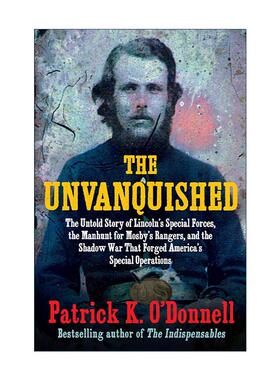 英文原版 The Unvanquished 没有被征服的 林肯特种部队不为人知的故事 美国历史 Patrick K. O’Donnell 精装 进口英语原版书籍