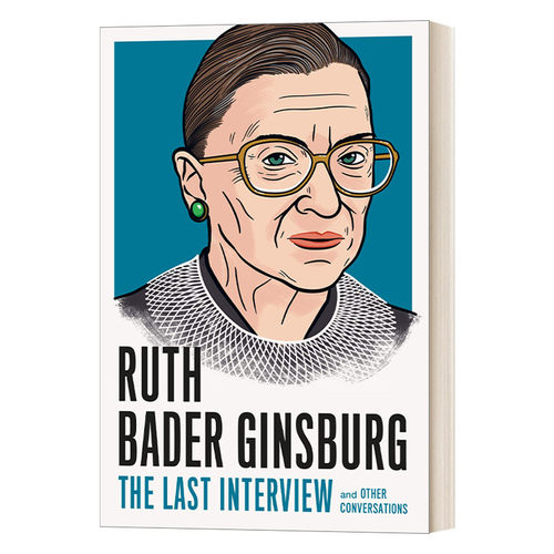 英文原版 Ruth Bader Ginsburg The Last Interview and Other Conversations 鲁斯 巴德 金斯伯格 最后的访谈 英文版 进口英语书