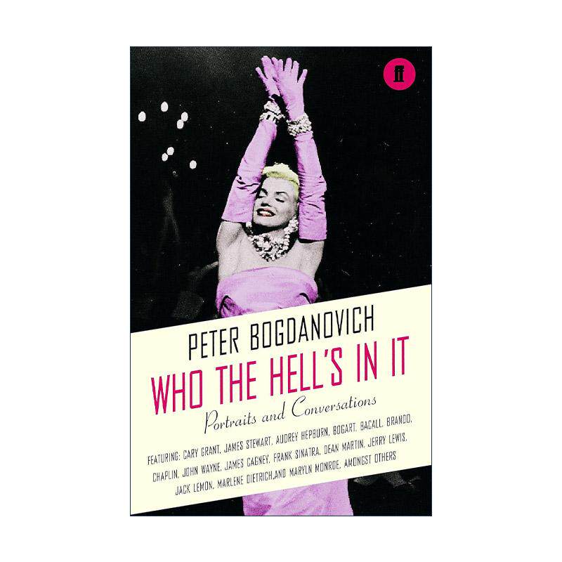 英文原版 Who the Hell's in It 传奇演员对话录 彼得·博格丹诺维奇 英文版 进口英语原版书籍