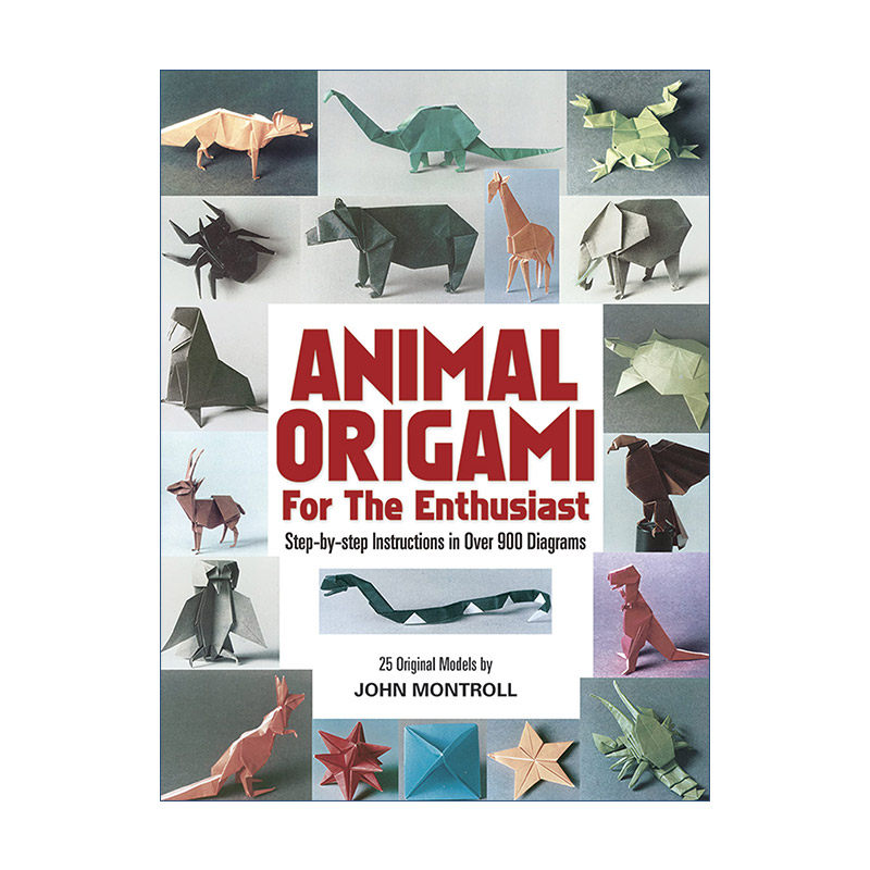 动物折纸爱好者技法指南 英文原版 Animal Origami for the Enthusiast 美国折纸大师John Montroll 英文版 进口英语原版书籍