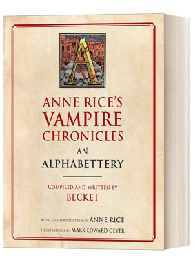 英文原版 Anne Rice's Vampire Chronicles An Alphabettery 安妮 赖斯吸血鬼编年史记录手册 角色细节 故事线 文化因素 英文版