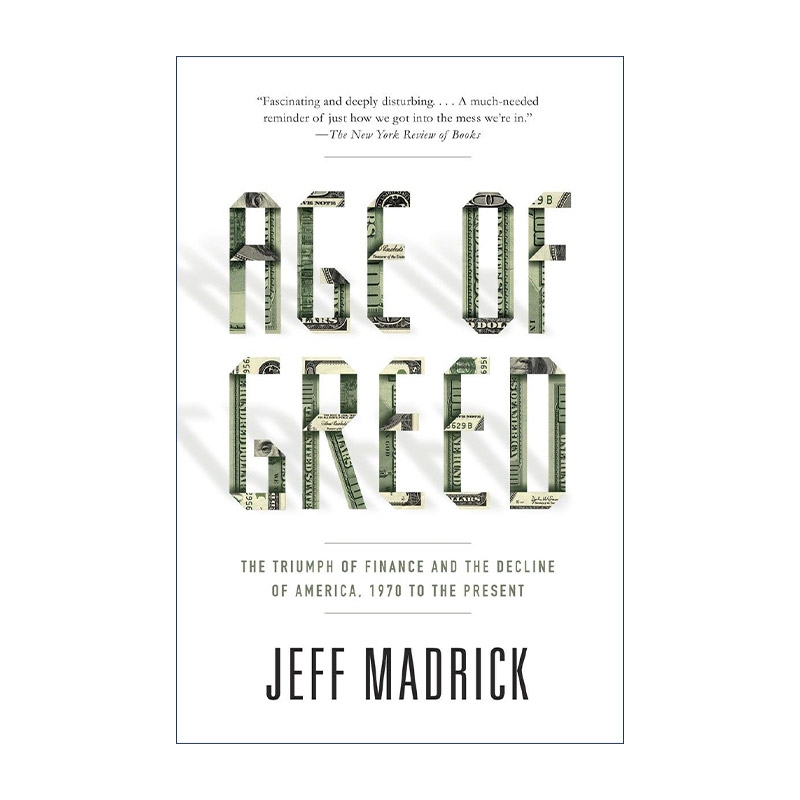 英文原版 Age of Greed 贪婪的时代 1970年至今金融的胜利和美国的衰落 Jeff Madrick 英文版 进口英语原版书籍