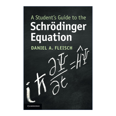剑桥学生指南系列  英文原版 A Student's Guide to the Schr?dinger Equation 薛定谔方程 丹尼尔·弗雷希 英文版 进口英语书籍