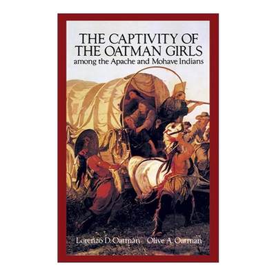 英文原版 The Captivity of the Oatman Girls Among the Apache and Mohave Indians 阿帕切与莫哈维印第安人对奥特曼女孩的囚禁