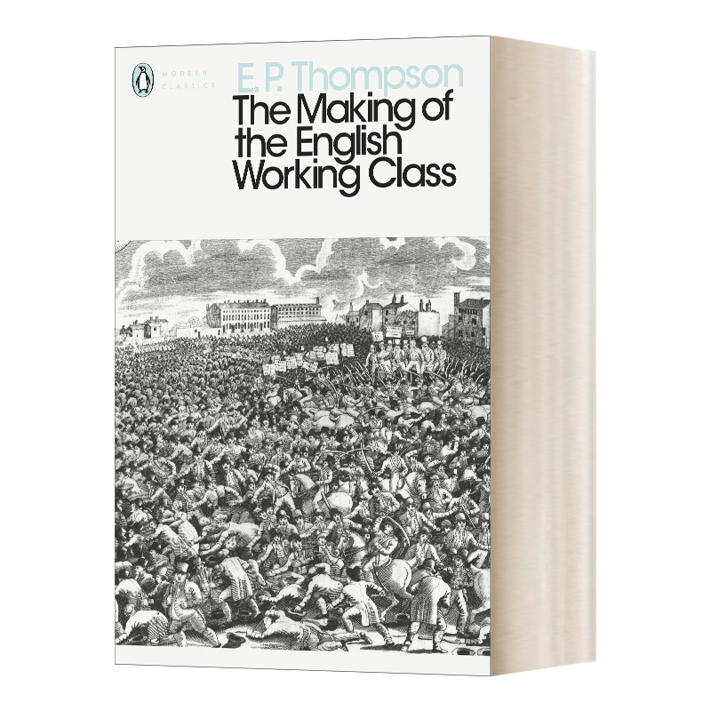 英文原版  Making of the English Working Class 英国工人阶级的形成 E.P.汤普森 现代经典 英文版 进口英语原版书籍