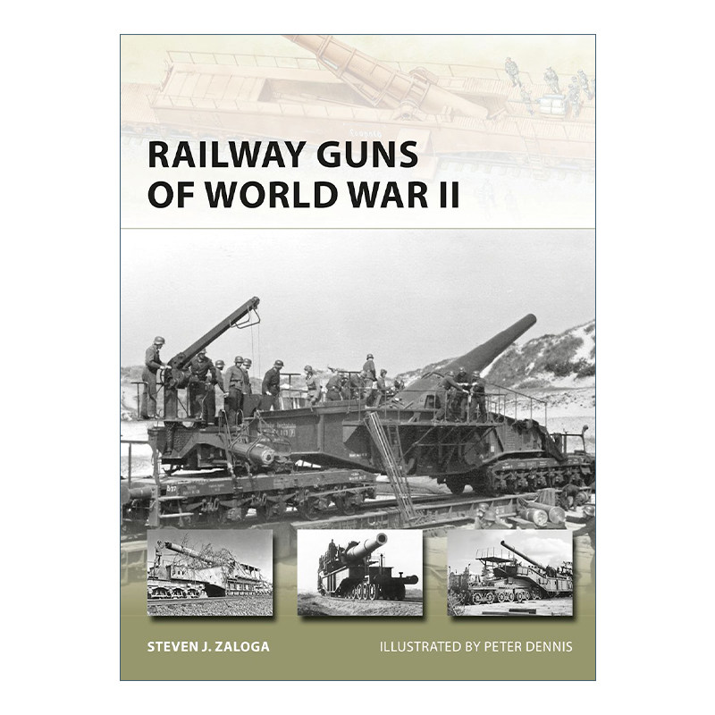 英文原版 Railway Guns of World War II 第二次世界大战铁路炮 先锋武器系列 英文版 进口英语原版书籍