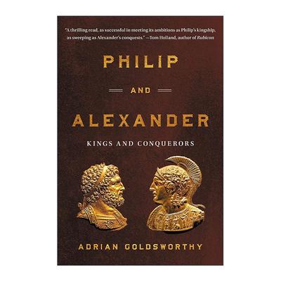 英文原版 Philip and Alexander 腓力与亚历山大 王与征服者 英文版 进口英语原版书籍