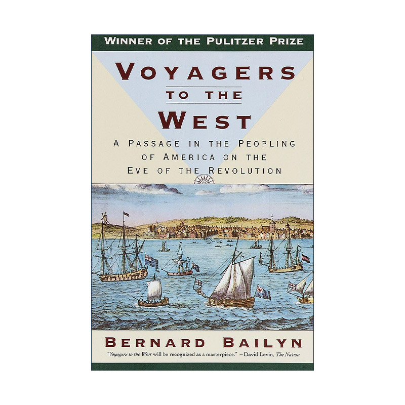 英文原版 Voyagers to the West 渡海西行的人 独立战争前夕美国人迁移的历程 普利策奖 Bernard Bailyn英文版 进口英语原版书籍