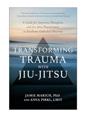 英文原版 Transforming Trauma with Jiu-Jitsu 用柔术转化心理创伤 PTSD 武术康复指南 Jaime Marich 英文版 进口英语原版书籍