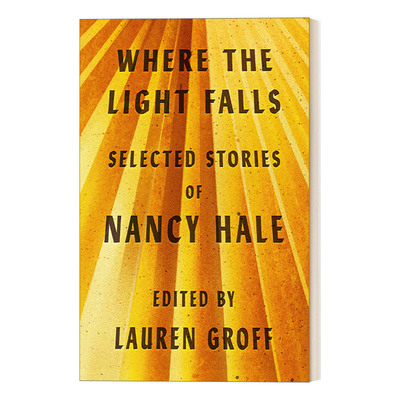 光落之处 英文原版 Where the Light Falls Selected Stories of Nancy Hale 南茜·海尔故事选 精装美国文库 进口英语原版书籍