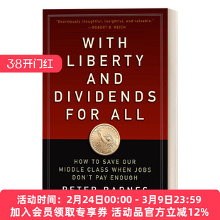 为所有人带来自由和红利当工作收入不够时 英文原版 With Liberty and Dividends for All 如何拯救我们的中产阶级 英文版 进口书