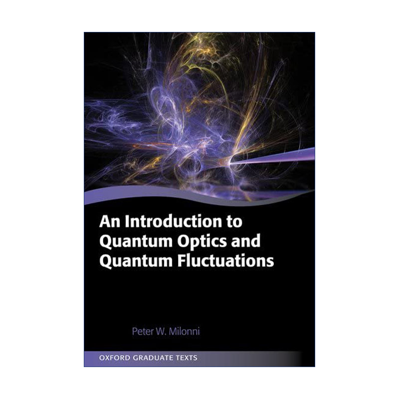 量子光学与量子涨落导论  英文原版 An Introduction to Quantum Optics and Fluctuations 牛津研究生教材 英文版 进口英
