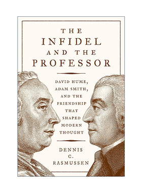 英文原版 The Infidel and the Professor 异端与教授 休谟 斯密与塑造现代思想的一段友谊 精装 英文版 进口英语原版书籍