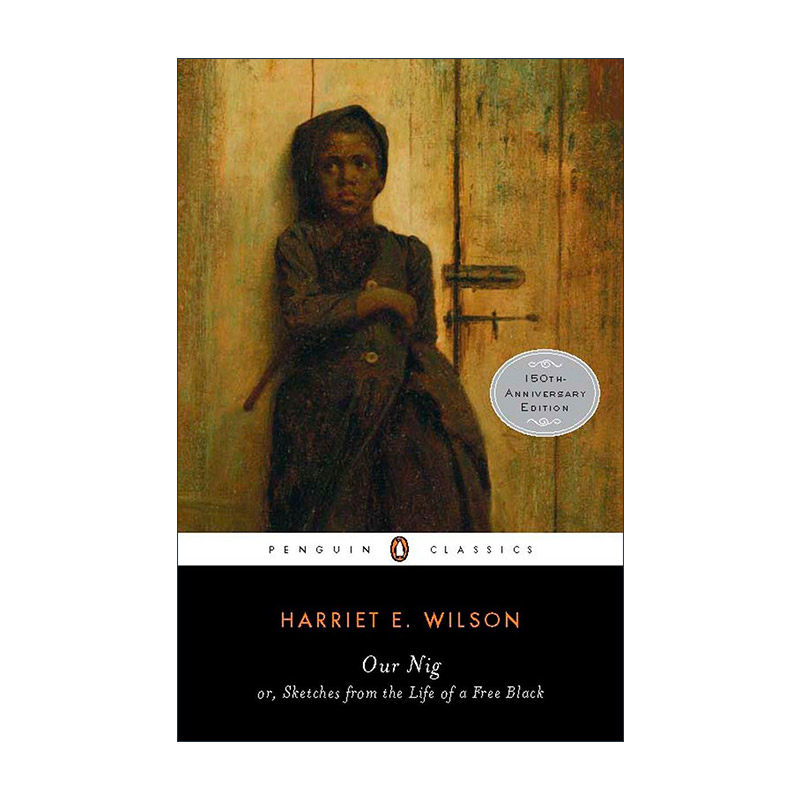 英文原版 Our Nig Penguin Classics 我们的黑人 企鹅经典 150周年纪念版 Harriet E. Wilson 英文版 进口英语原版书籍