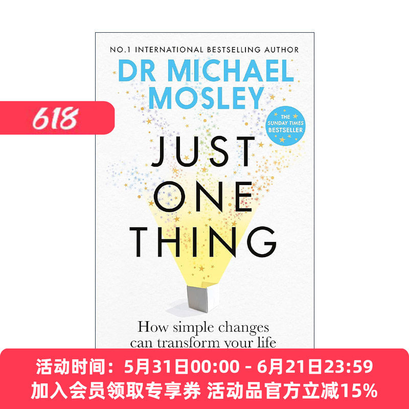 英文原版 Just One Thing 一件小事 发掘生活中对身心健康产生积极影响的小事 麦克尔?莫斯利 医学博士 Dr. Michael Mosley英文版
