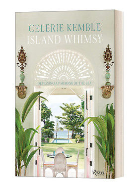 岛之旅 英文原版 Island Whimsy 室内设计师Celerie Kemble作品集 海边度假屋风格设计 装修装潢空间布置指南 英文版 进口英语书
