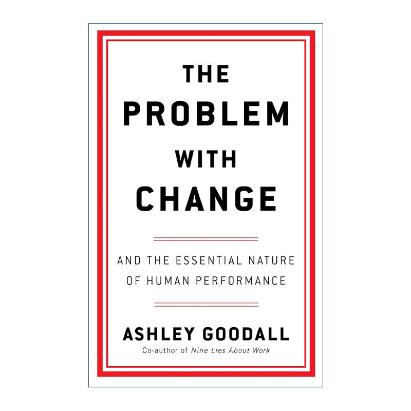 英文原版 The Problem With Change 变革的问题 与人类表现力的本质 德勤首席学习官阿什利·古道尔 英文版 进口英语原版书籍
