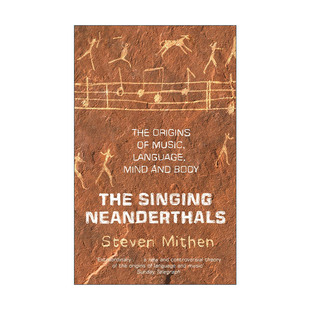英文原版 The Singing Neanderthals 歌唱的尼安德特人 语言和音乐的起源 史蒂文·米森 Steven Mithen 英文版 进口英语原版书籍