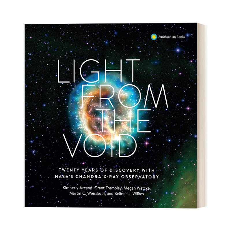 来自虚空的光 英文原版 Light from the Void 美国宇航局钱德拉x射线天文台20年的发现 Kimberly Arcand 精装 英文版 进口英语书籍