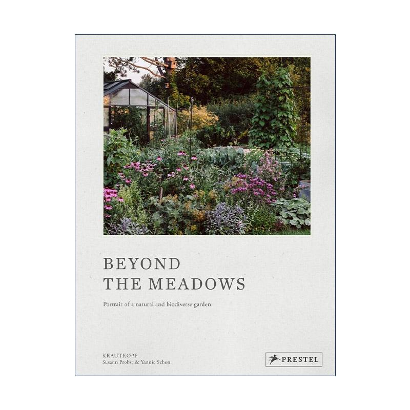 英文原版 Beyond the Meadows 超越草地 克劳特科普夫的自然和生物多样性花园肖像 精装摄影艺术图册 Susann Probst 英文版