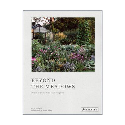 英文原版 Beyond the Meadows 超越草地 克劳特科普夫的自然和生物多样性花园肖像 精装摄影艺术图册 Susann Probst 英文版