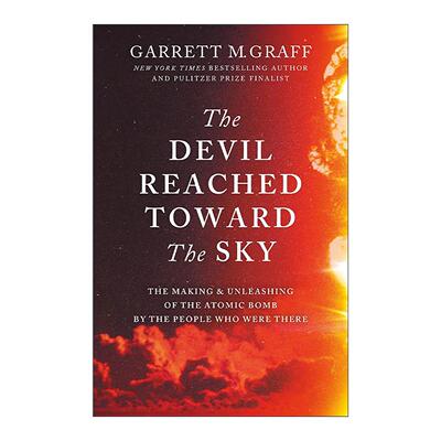 英文原版 The Devil Reached Toward the Sky 魔鬼伸向天空 原子弹的制造与释放 英文版 进口英语原版书籍