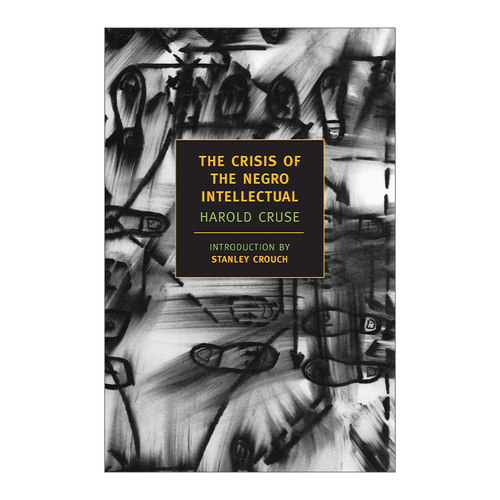 黑人知识分子的危机 英文原版 The Crisis of the Negro Intellectual Harold Cruse 英文版 进口英语原版书籍