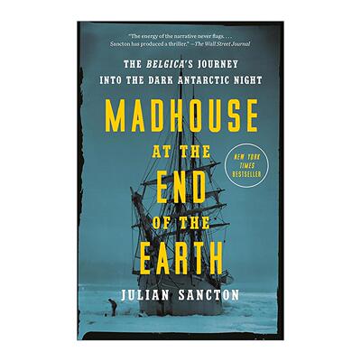 英文原版 Madhouse at the End of the Earth 世界尽头的疯人院 比利时号南极之旅 朱利安·桑克顿 英文版 进口英语原版书籍