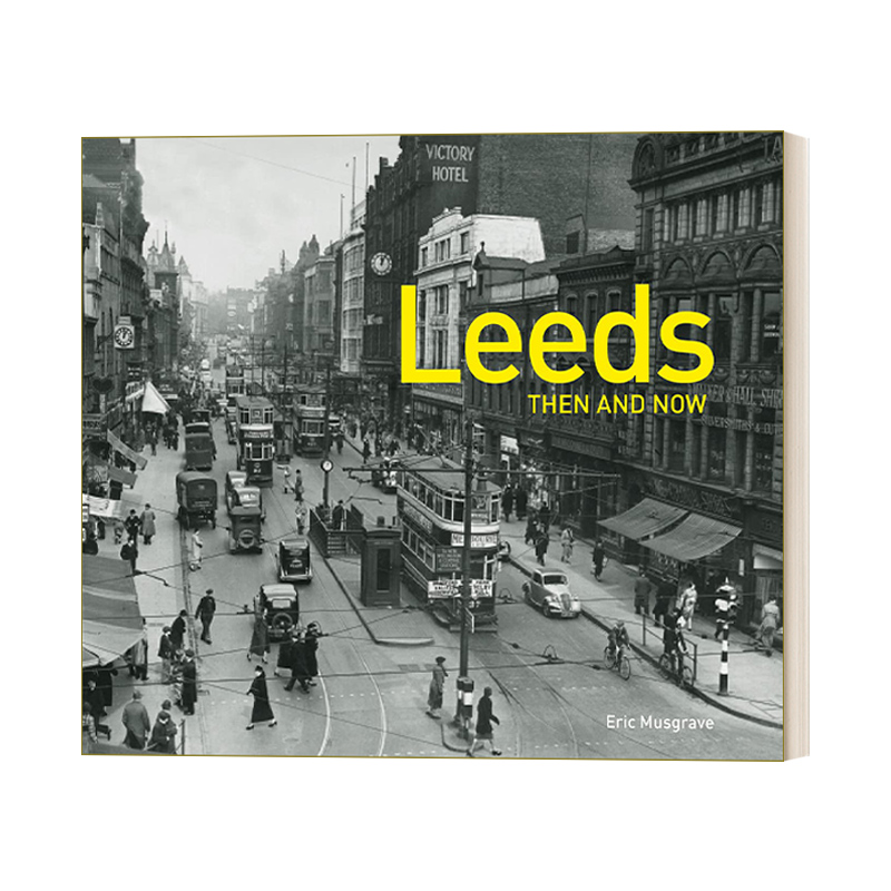 英文原版 Leeds Then and Now 利兹今昔 精装 英文版 进口英语原版书籍