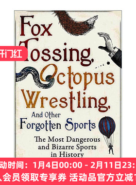 英文原版 Fox Tossing  Octopus Wrestling and Other Forgotten Sports ?掷狐狸? 章鱼摔跤以及更多被遗忘的运动项目 进口