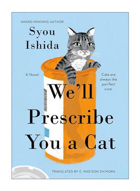 英文原版 We'll Prescribe You a Cat 我们会以猫作为你的处方药 石田祥 日本文学 精装 英文版 进口英语原版书籍