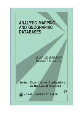 分析制图与地理数据库  英文原版 Analytic Mapping and Geographic Databases G.戴维·加森 SAGE社会科学定量研究应用丛书 进口
